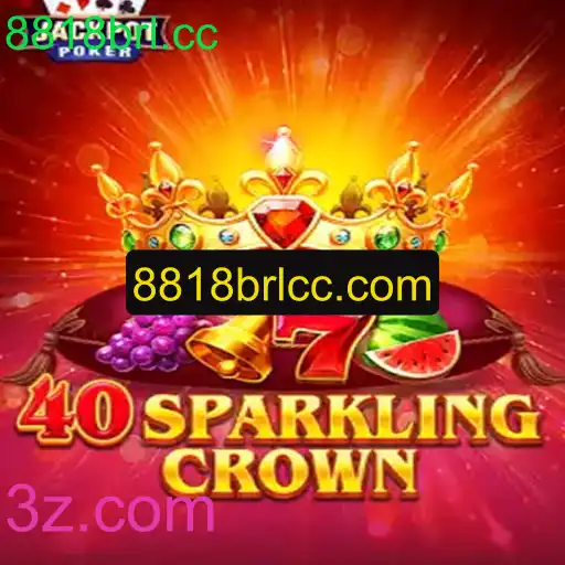 Descubra o Fascínio do Jogo 40SparklingCrown: Regras, Estratégias e Atualizações